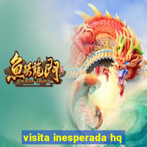 visita inesperada hq